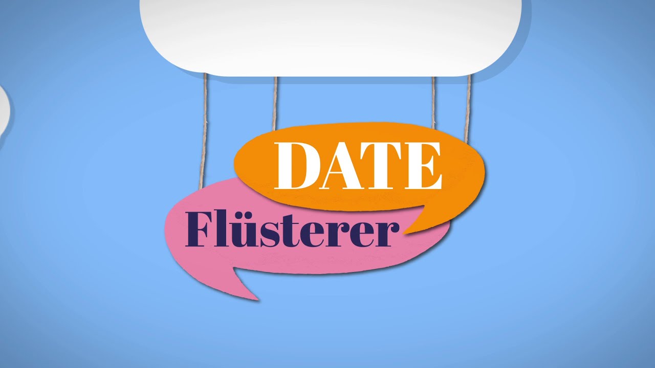 DATE FLÜSTERER!